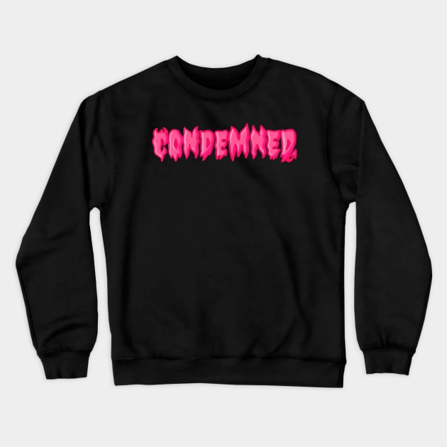 CONDEMNED LOGO Crewneck Sweatshirt by SewGeekGirl